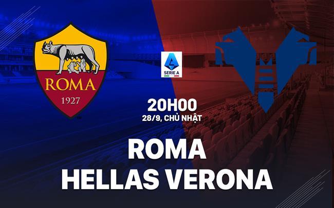 nhan dinh bong da du doan Roma vs Hellas Verona vdqg italia serie a hom nay