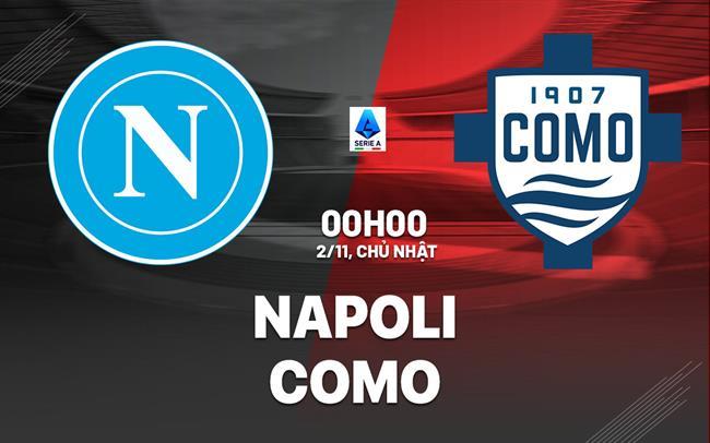 nhan dinh bong da du doan Napoli vs Como vdqg italia serie a hom nay