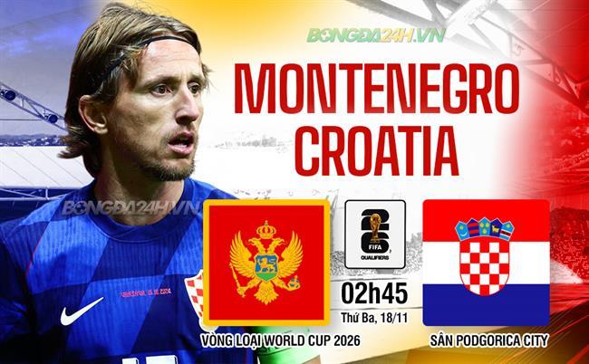 nhan dinh bong da du doan Montenegro vs Croatia vong loai world cup hom nay