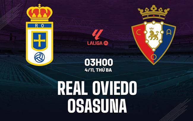 nhan dinh bong da du doan Real Oviedo vs Osasuna vdqg tay ban nha la liga hom nay